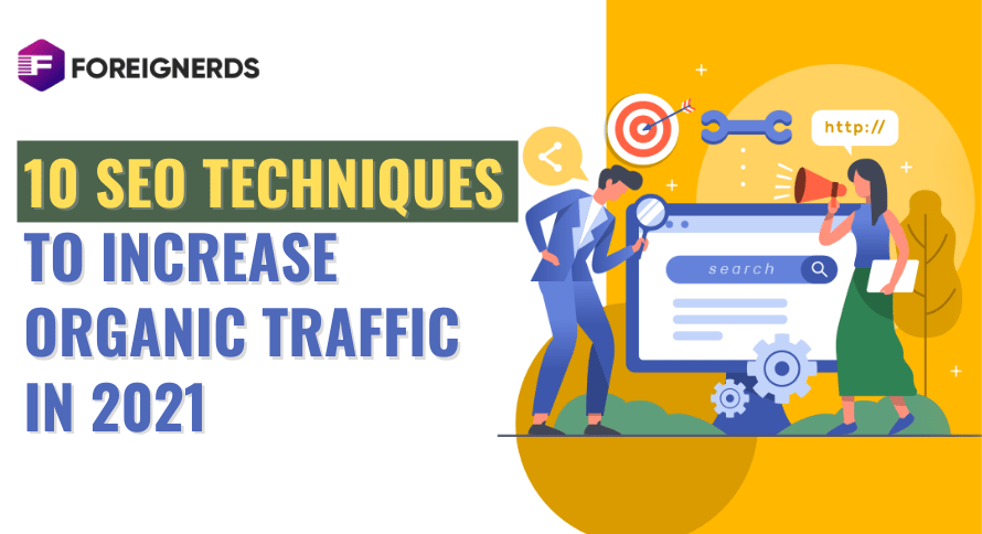 10 SEO TECHNIQUES TO INCREASE ORGANIC TRAFFIC IN 2021