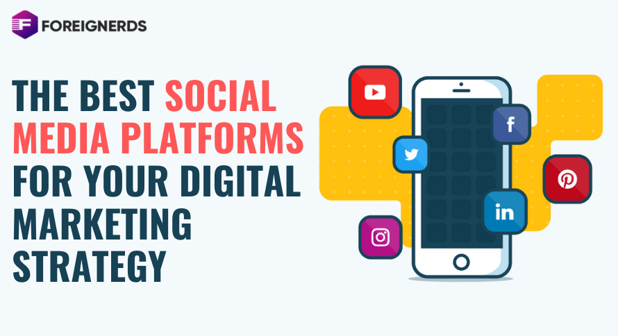 THE BEST SOCIAL MEDIA PLATFORMS FOR YOUR DIGITAL MARKETING STRATEGY