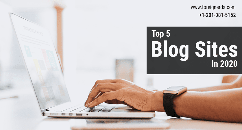 Top 5 Blog Sites in 2020 Foreignerds