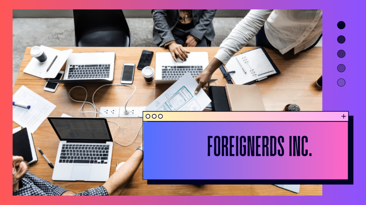 Foreignerds inc