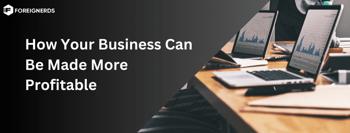 How Your Business Can Be Made More Profitable
