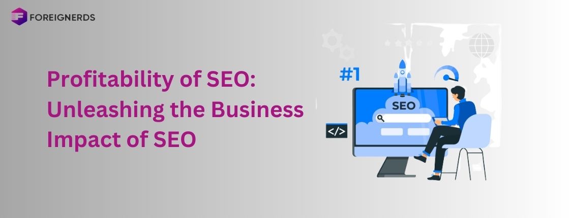 Profitability of SEO Unleashing the Business Impact of SEO