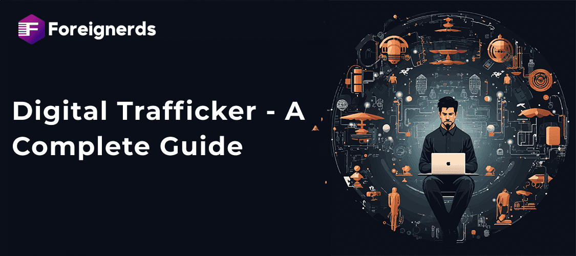 Digital Trafficker A Complete Guide 1