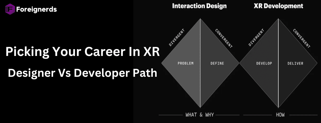 Picking Your Career In XR Designer Vs Developer Path