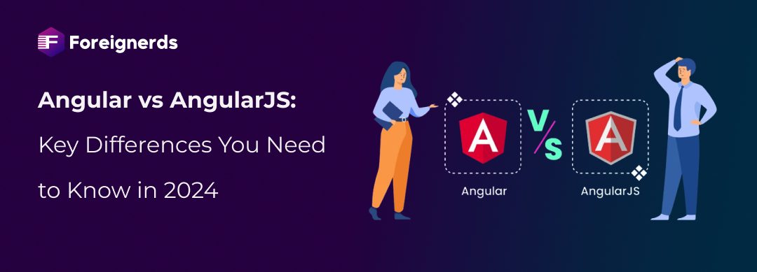 Angular vs AngularJS  Key Differences You Need to Know in 2024