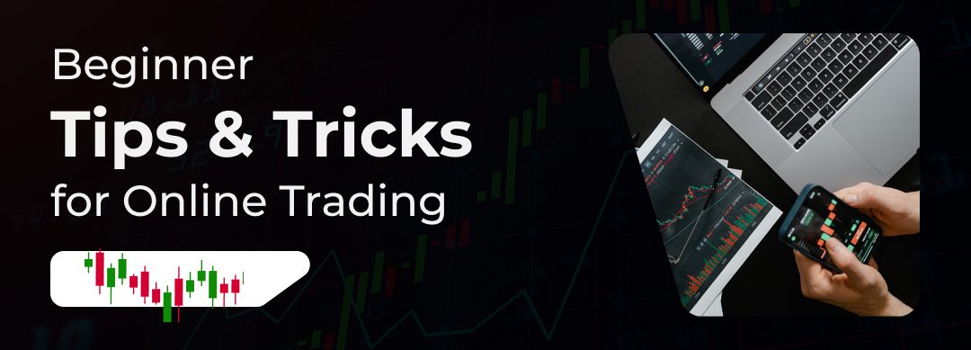 Beginner Tips and Tricks for Online Trading